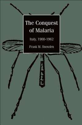 Book cover of The Conquest of Malaria: Italy, 1900-1962