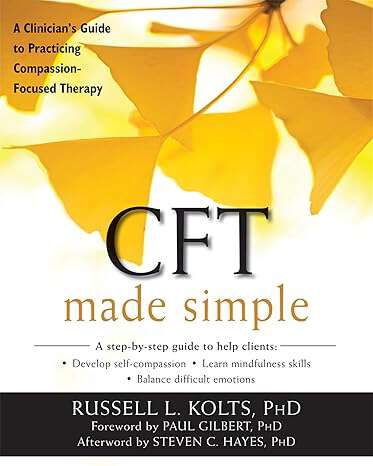 Book cover of CFT Made Simple: A Clinician’s Guide to Practicing Compassion-Focused Therapy