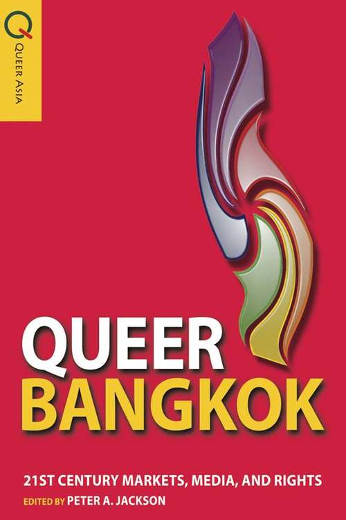 Book cover of Queer Bangkok: 21st Century Markets, Media, and Rights
