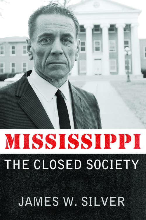 Book cover of Mississippi: The Closed Society (EPUB Single)