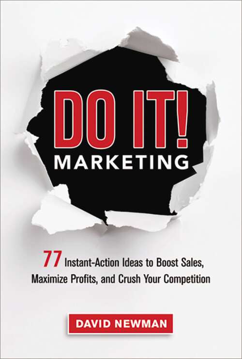 Book cover of Do It! Marketing: 77 Instant-Action Ideas to Boost Sales, Maximize Profits, and Crush Your Competition