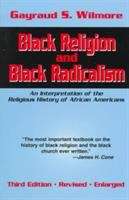 Black Religion and Black Radicalism: An Interpretation of the Religious History of African Americans