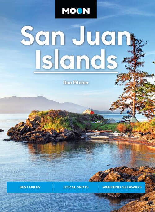 Book cover of Moon San Juan Islands: Best Hikes, Local Spots, Weekend Getaways (7) (Moon U.S. Travel Guide)
