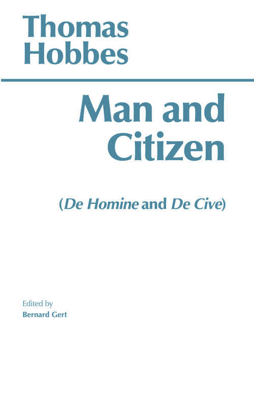 Man and Citizen: (De Homine and De Cive)