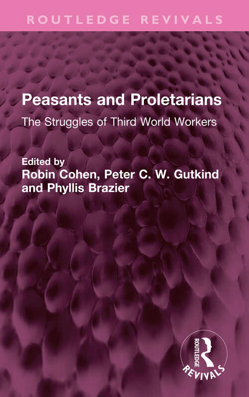 Book cover of Peasants and Proletarians: The Struggles of Third World Workers (Routledge Revivals)