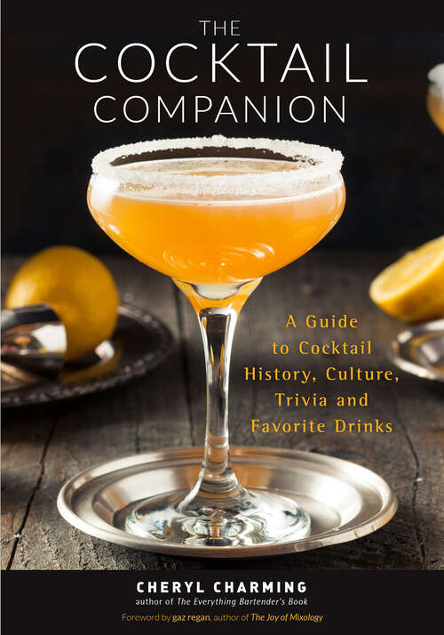 Book cover of The Cocktail Companion: A Guide to Cocktail History, Culture, Trivia and Favorite Drinks