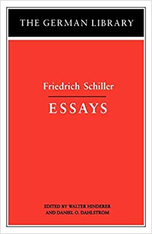 Essays: Friedrich Schiller (German Library #Volume 15)