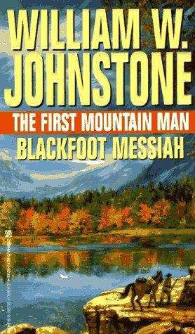 Book cover of The First Mountain Man #7: Blackfoot Messiah