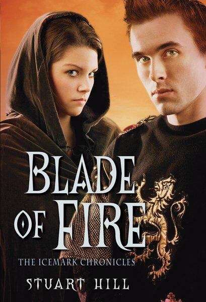 Book cover of Blade of Fire (The Icemark Chronicles, Book #2)