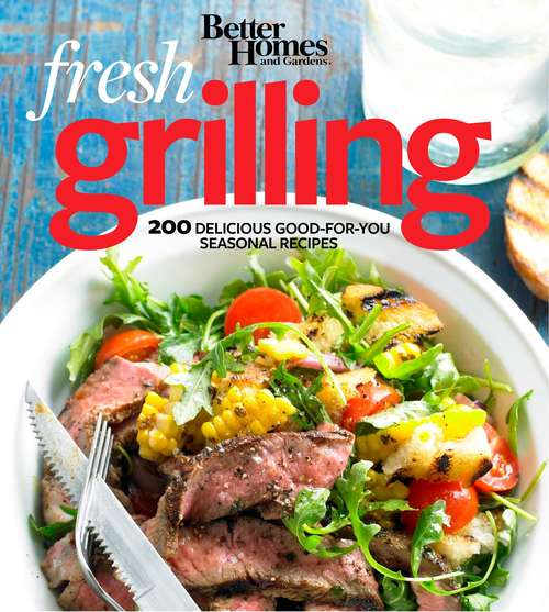 Book cover of Better Homes and Gardens Fresh Grilling