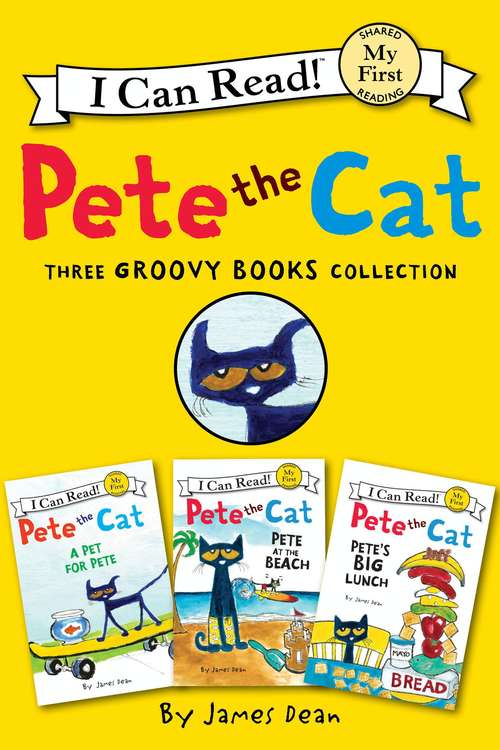 Book cover of Pete the Cat: Pete's Big Lunch, Pete at the Beach, A Pet for Pete (My First I Can Read)