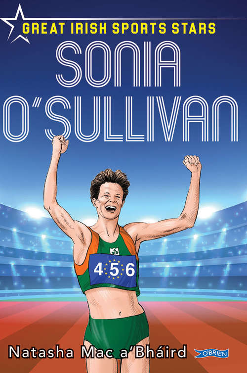 Sonia O'Sullivan: Great Irish Sports Stars (Great Irish Sports Stars)