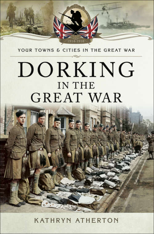Book cover of Dorking in the Great War (Your Towns & Cities in the Great War)