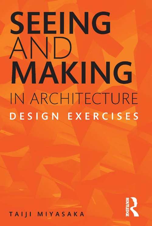 Book cover of Seeing and Making in Architecture: Design Exercises