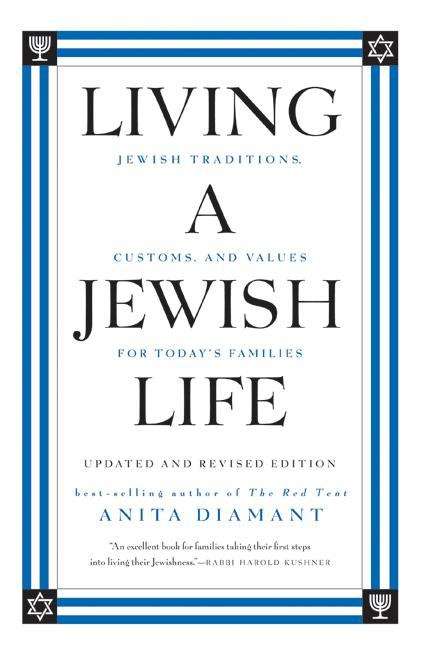 Book cover of Living a Jewish Life: Jewish Traditions, Customs and Values for Today's Families (Updated and Revised Edition)