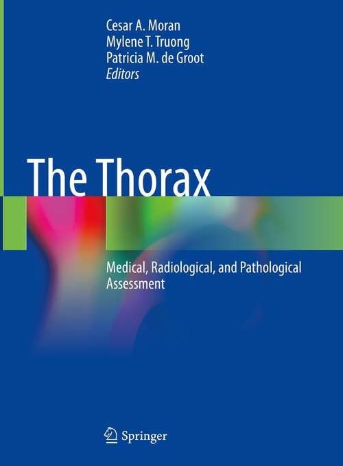 Book cover of The Thorax: Medical, Radiological, and Pathological Assessment (1st ed. 2023)