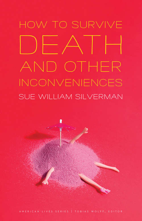 Book cover of How to Survive Death and Other Inconveniences (American Lives)