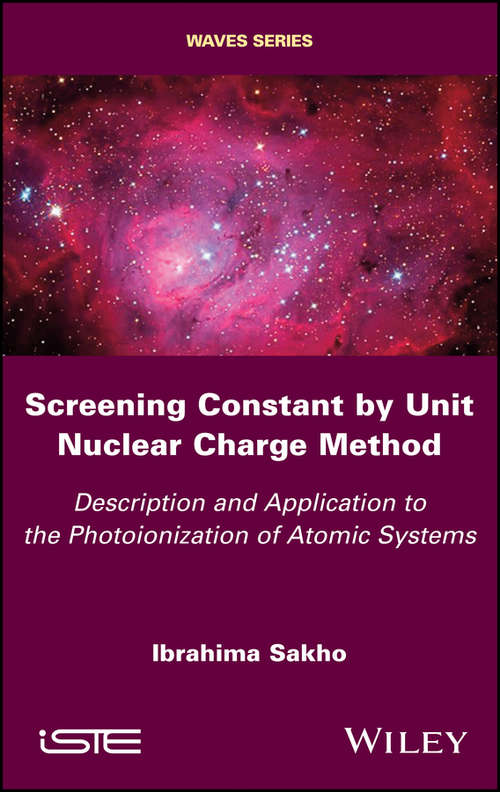 Book cover of Screening Constant by Unit Nuclear Charge Method: Description and Application to the Photoionization of Atomic Systems