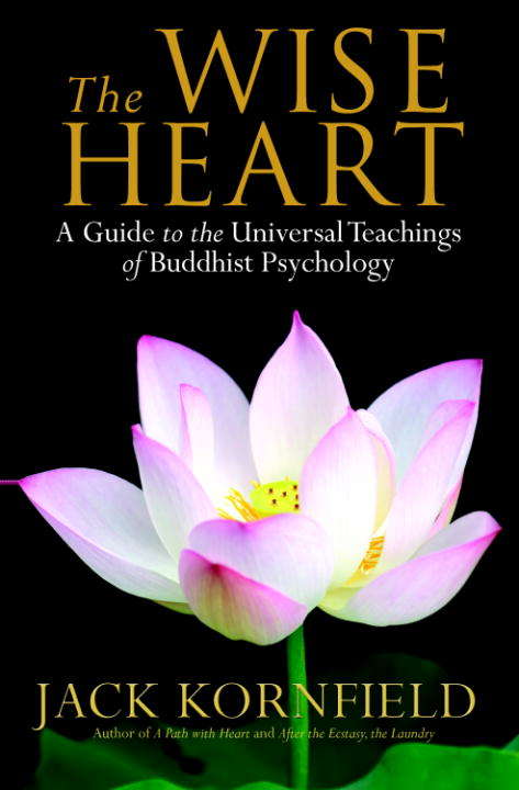 Book cover of The Wise Heart: A Guide to the Universal Teachings of Buddhist Psychology