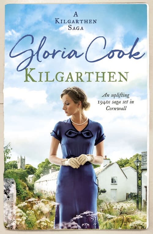 Book cover of Kilgarthen: An uplifting 1940s saga set in Cornwall (Kilgarthen Sagas)