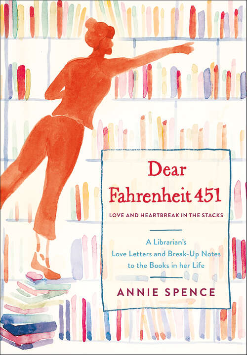 Book cover of Dear Fahrenheit 451: Love and Heartbreak in the Stacks