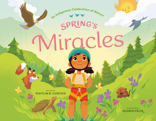 Book cover of Spring's Miracles (An Indigenous Celebration of Nature)