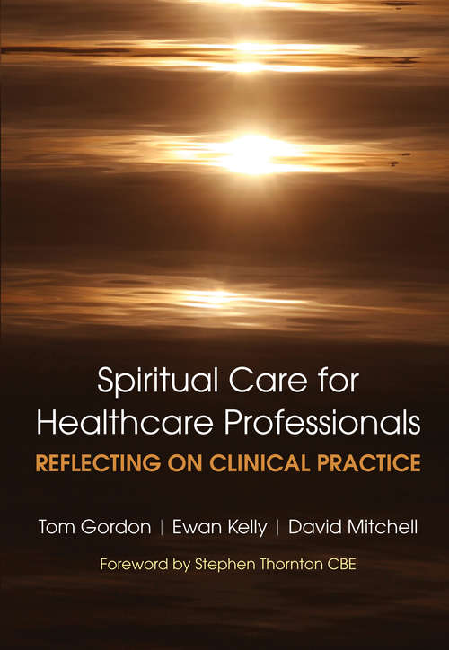 Spiritual Care for Healthcare Professionals: Reflecting on Clinical Practice