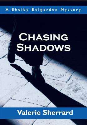 Book cover of Chasing Shadows (Shelby Belgarden Mystery #3)