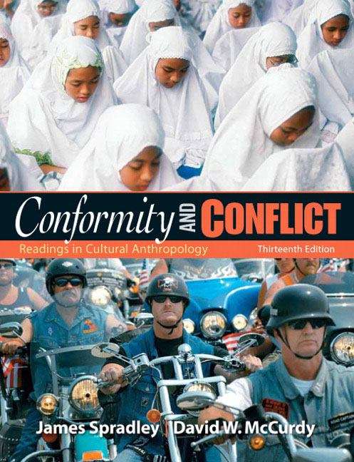 Conformity and Conflict: Readings in Cultural Anthropology (13th edition)