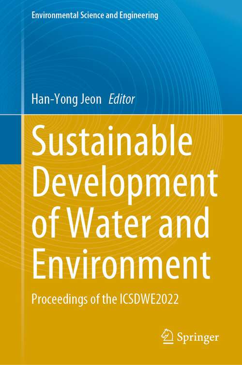 Book cover of Sustainable Development of Water and Environment: Proceedings of the ICSDWE2022 (1st ed. 2022) (Environmental Science and Engineering)