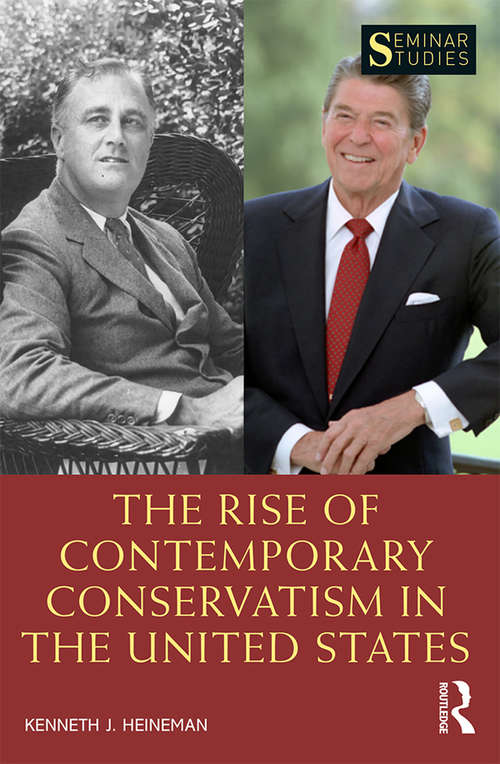 Book cover of The Rise of Contemporary Conservatism in the United States (Seminar Studies)