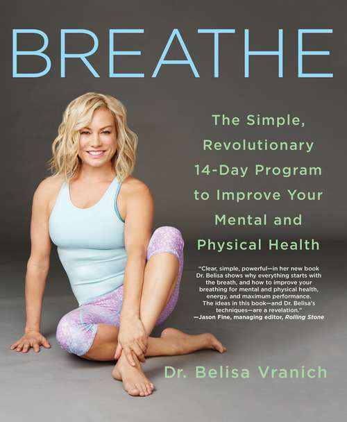 Book cover of Breathe: The Simple, Revolutionary 14-Day Program to Improve Your Mental and Physical Health
