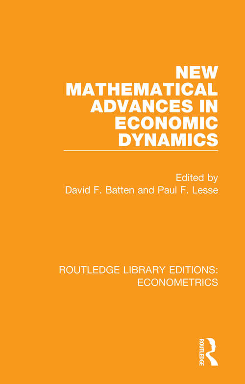 New Mathematical Advances in Economic Dynamics (Routledge Library Editions: Econometrics #1)