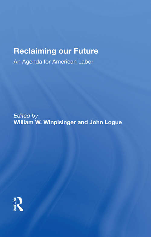 Book cover of Reclaiming Our Future: An Agenda For American Labor