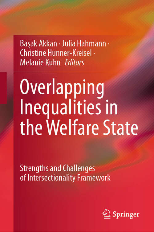Book cover of Overlapping Inequalities in the Welfare State: Strengths and Challenges of Intersectionality Framework (2024)