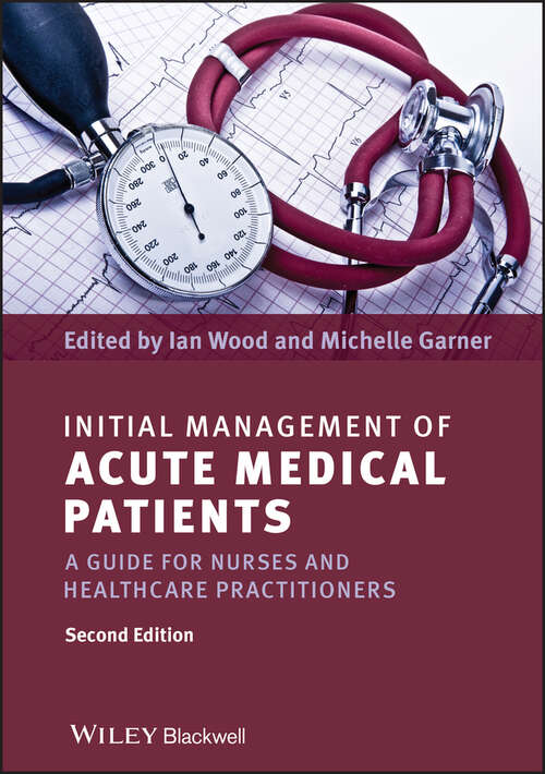 Initial Management of Acute Medical Patients: A Guide for Nurses and Healthcare Practitioners