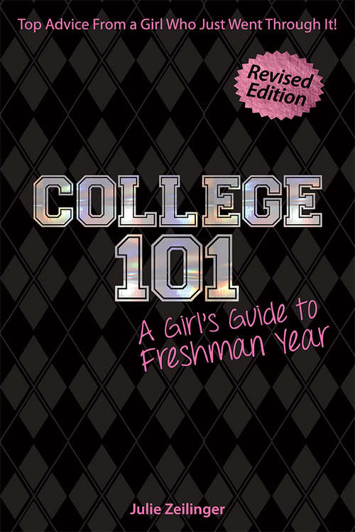 Book cover of College 101: A Girl's Guide to Freshman Year