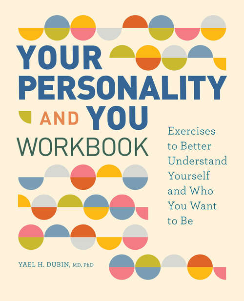 Book cover of Your Personality and You Workbook: Exercises to Better Understand Yourself and Who You Want to Be