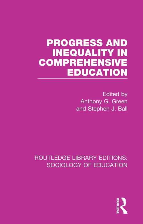 Progress and Inequality in Comprehensive Education (Routledge Library Editions: Sociology of Education #2)