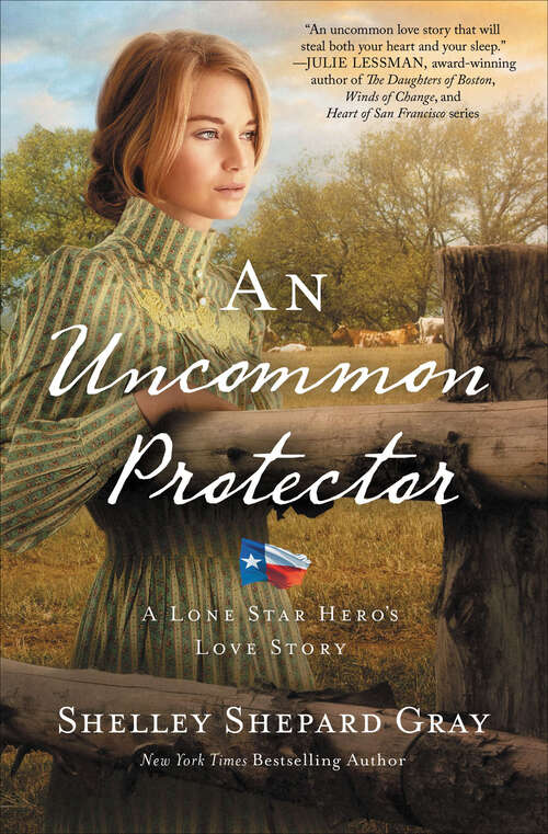 Book cover of An Uncommon Protector: The Loyal Heart, An Uncommon Protector, Love Held Captive (The Lone Star Heros' Love Stories #2)