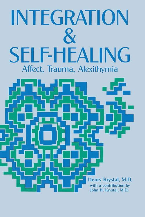 Book cover of Integration and Self Healing: Affect, Trauma, Alexithymia