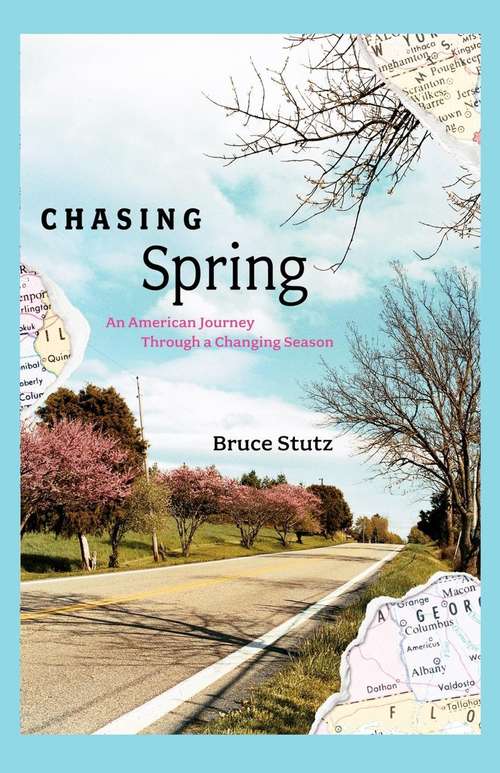 Book cover of Chasing Spring: An American Journey Through a Changing Season