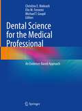 Dental Science for the Medical Professional: An Evidence-Based Approach