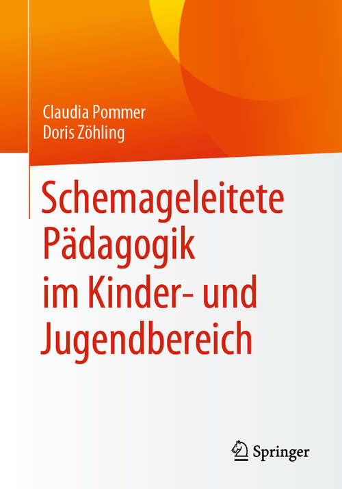 Book cover of Schemageleitete Pädagogik im Kinder- und Jugendbereich (1. Aufl. 2020)
