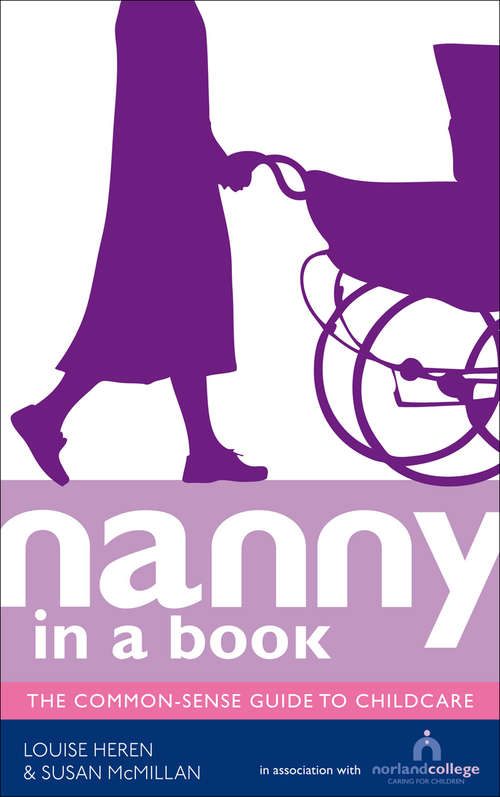 Book cover of Nanny in a Book: The Common-Sense Guide to Childcare