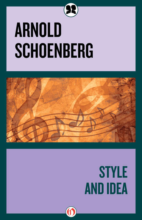 Book cover of Style and Idea: Selected Writings Of Arnold Schoenberg (2)