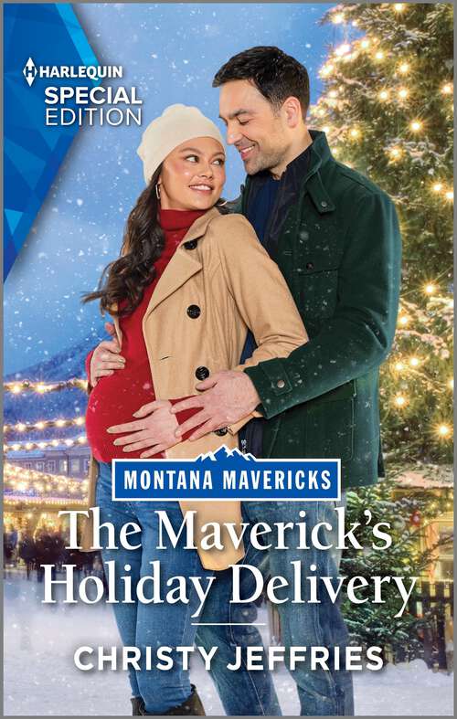 Book cover of The Maverick's Holiday Delivery (Original) (Montana Mavericks: Lassoing Love #5)