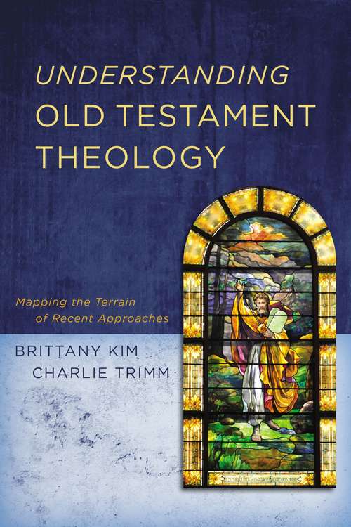Book cover of Understanding Old Testament Theology: Mapping the Terrain of Recent Approaches