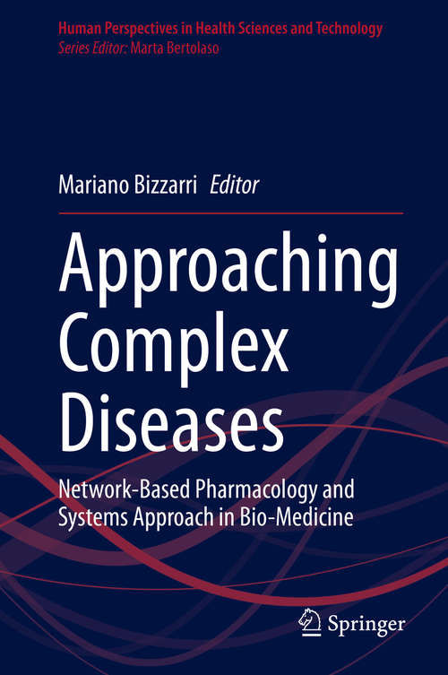 Book cover of Approaching Complex Diseases: Network-Based Pharmacology and Systems Approach in Bio-Medicine (1st ed. 2020) (Human Perspectives in Health Sciences and Technology #2)