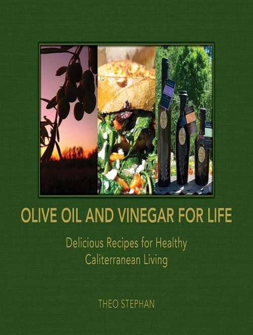 Book cover of Olive Oil and Vinegar for Life: Delicious Recipes for Healthy Caliterranean Living